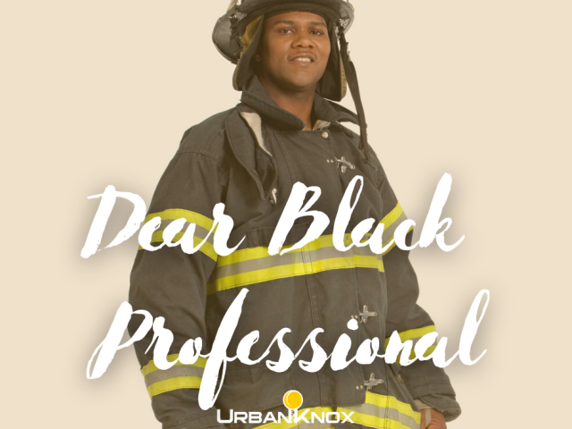Dear Black Professional