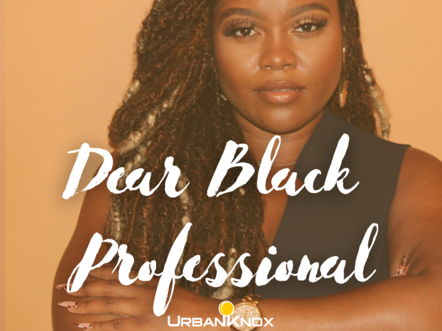 Dear Black Professional